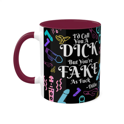 I'd Call You A D*ck Colorful Mugs, 11oz