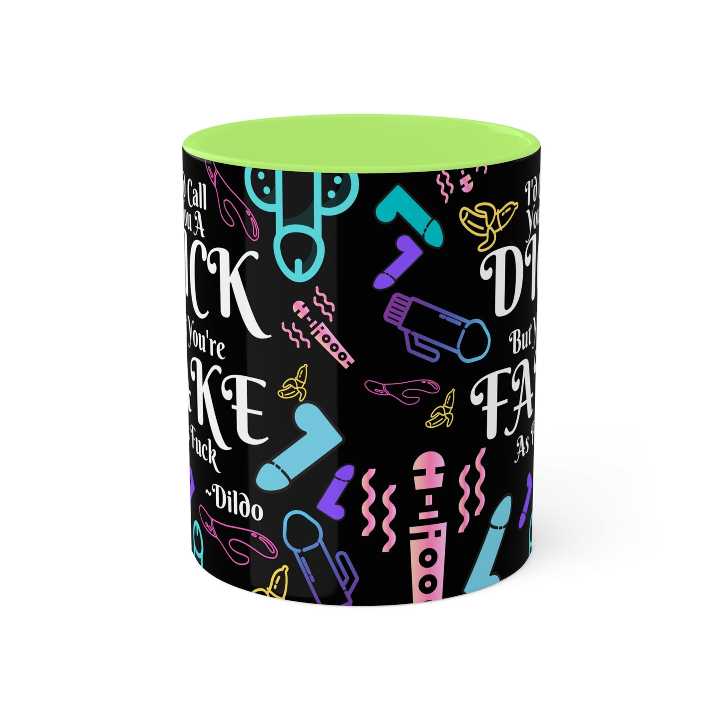 I'd Call You A D*ck Colorful Mugs, 11oz