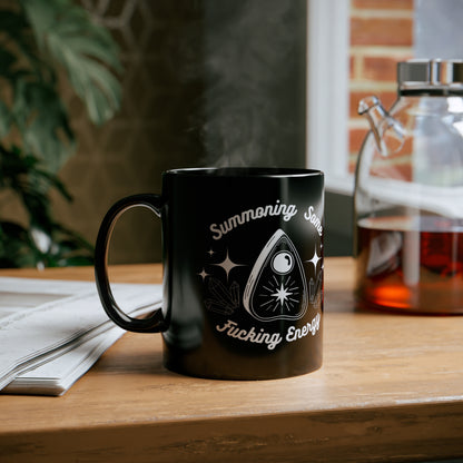 Summoning Some F'n Energy 11oz Black Mug