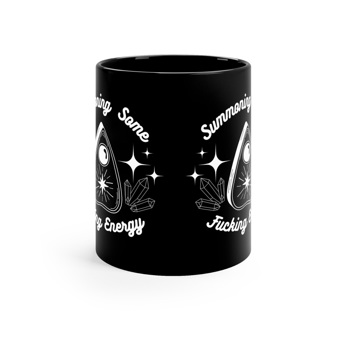 Summoning Some F'n Energy 11oz Black Mug