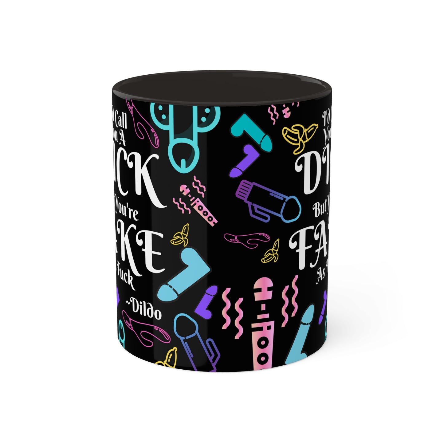 I'd Call You A D*ck Colorful Mugs, 11oz