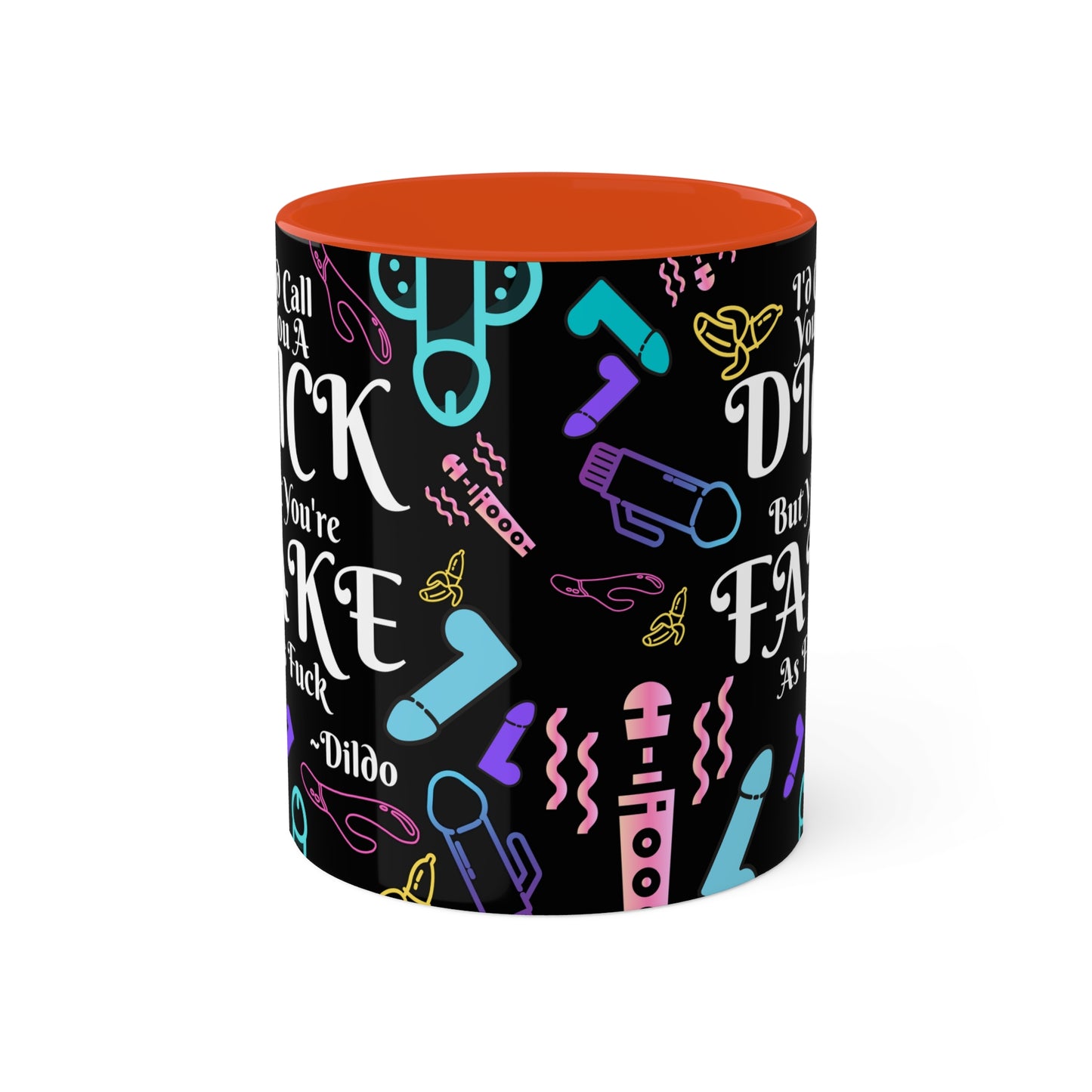 I'd Call You A D*ck Colorful Mugs, 11oz