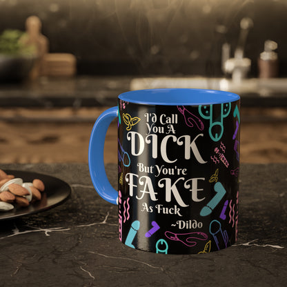 I'd Call You A D*ck Colorful Mugs, 11oz