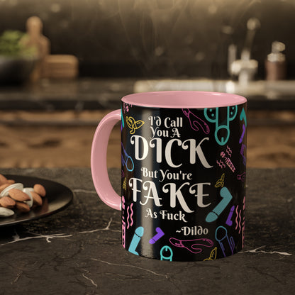 I'd Call You A D*ck Colorful Mugs, 11oz